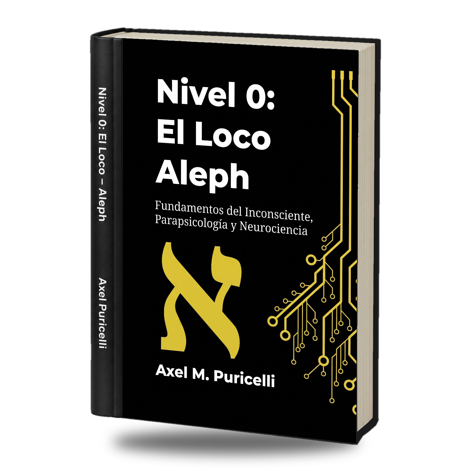 Libro Nivel 0: El Loco – Aleph, Fundamentos del Inconsciente, Parapsicología y Neurociencia, por Axel Puricelli y Elsa Racioppi Cives, en tapa dura